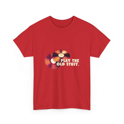 DJ Play The Old Stuff T-Shirt - Unisex Cotton Tee