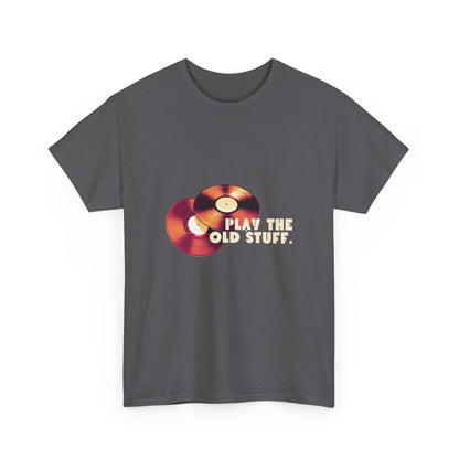 DJ Play The Old Stuff T-Shirt - Unisex Cotton Tee