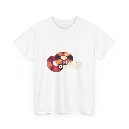 DJ Play The Old Stuff T-Shirt - Unisex Cotton Tee