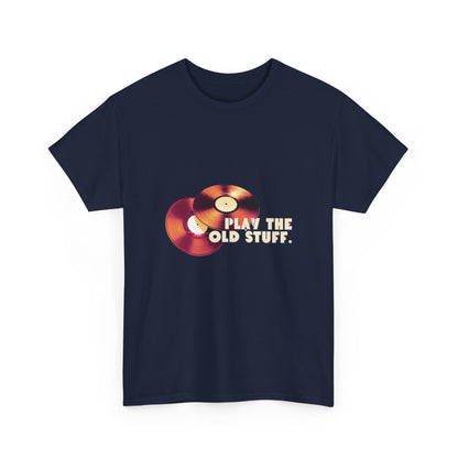 DJ Play The Old Stuff T-Shirt - Unisex Cotton Tee